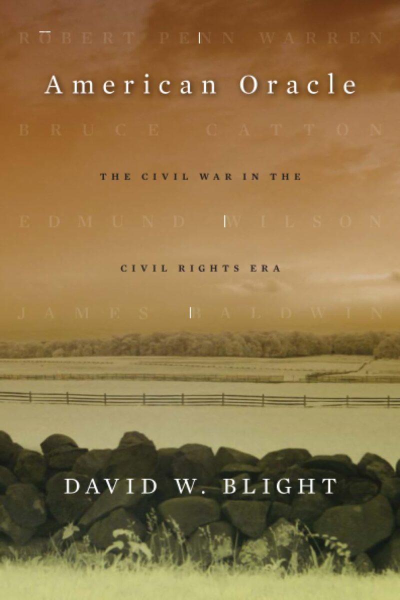 American Oracle: The Civil War in the Civil Rights Era by David W. Blight