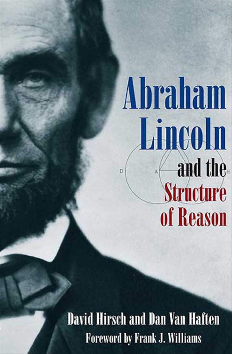 Abraham Lincoln and the Structure of Reason by David Hirsch & Dan Van Haften