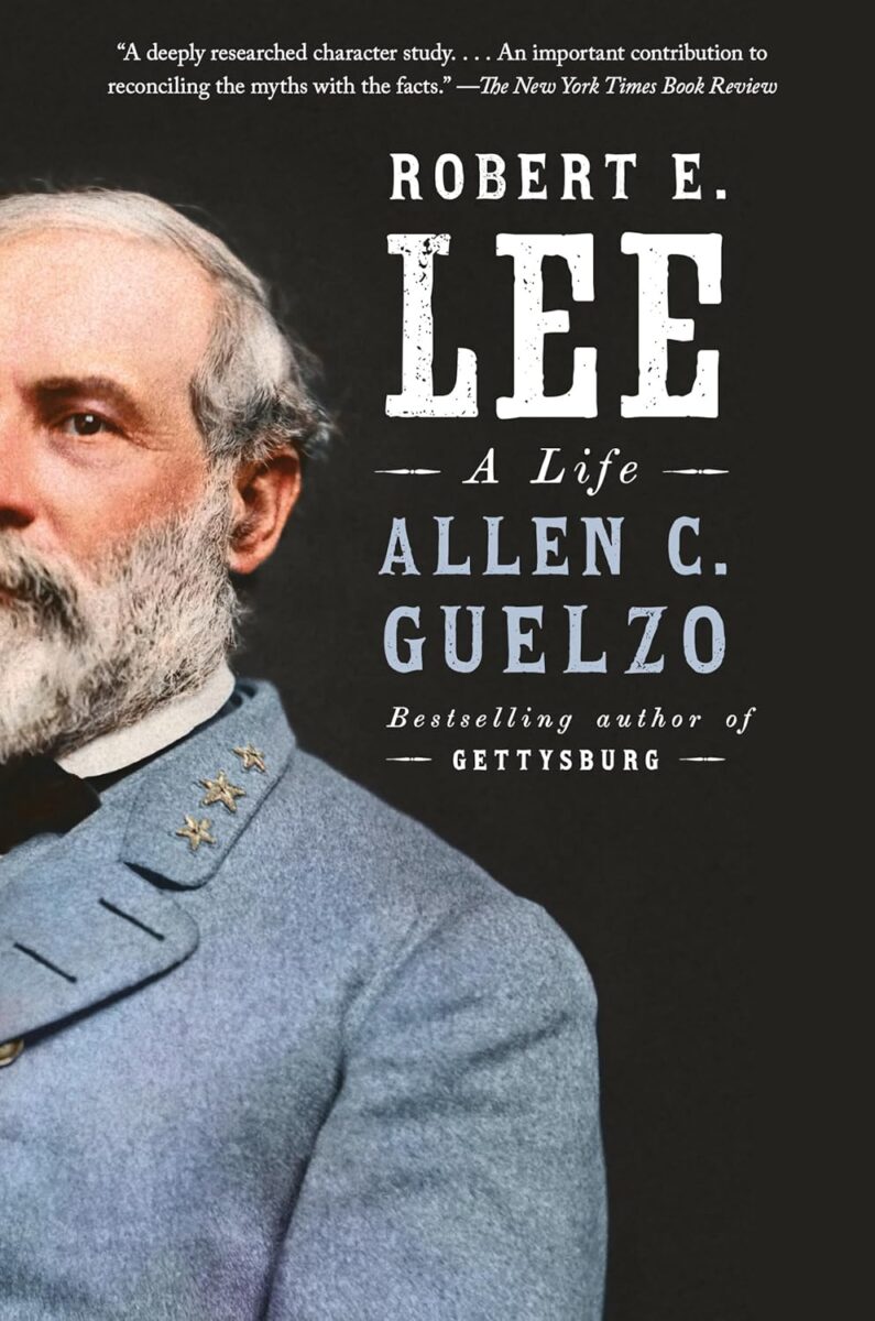 Robert E. Lee: A Life by Allen C. Guelzo