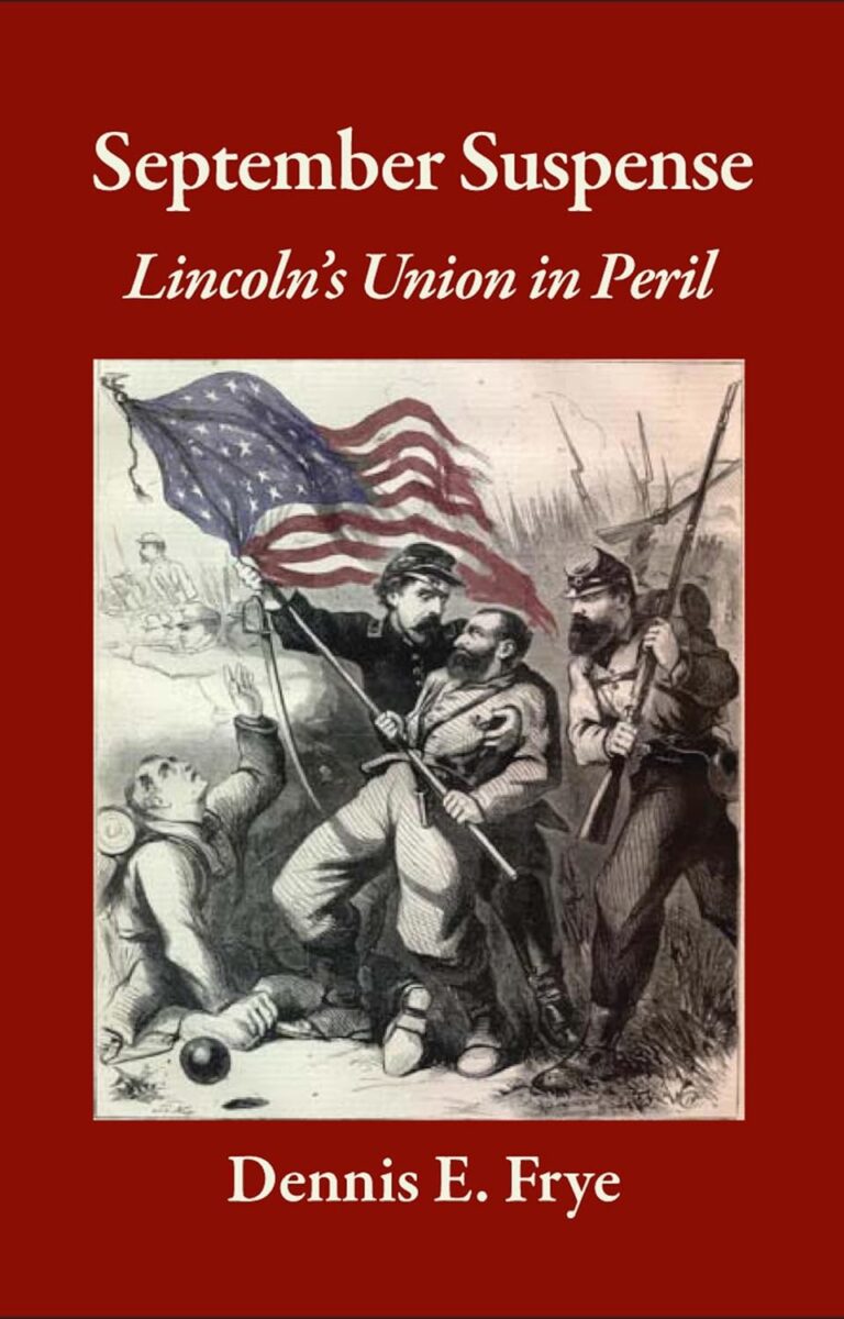 September Suspense: Lincoln's Union in Peril by Dennis E. Frye