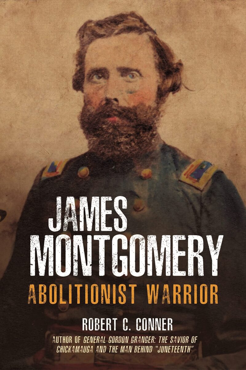 James Montgomery: Abolitionist Warrior by Robert C. Conner