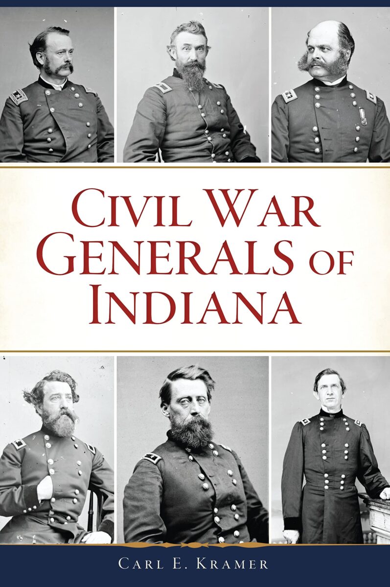 Civil War Generals of Indiana by Carl E. Kramer