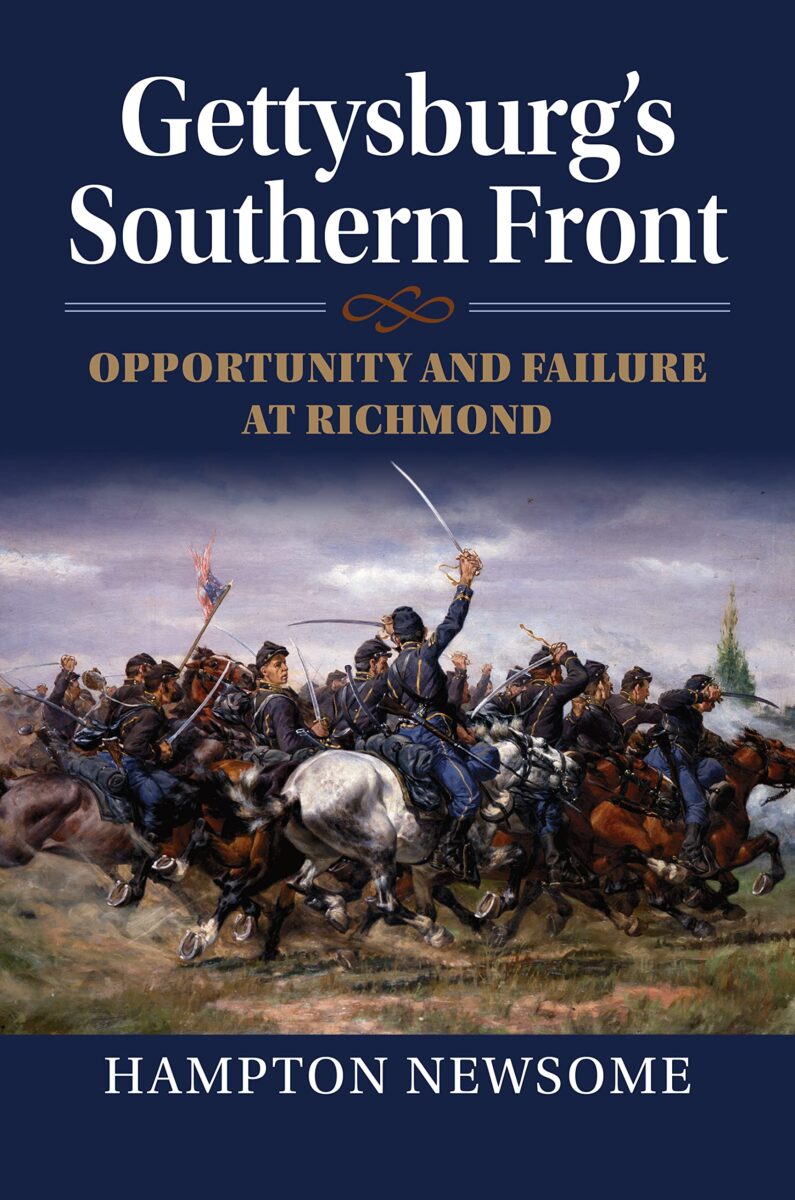 Gettysburg’s Southern Front: Opportunity and Failure at Richmond by Hampton Newsome