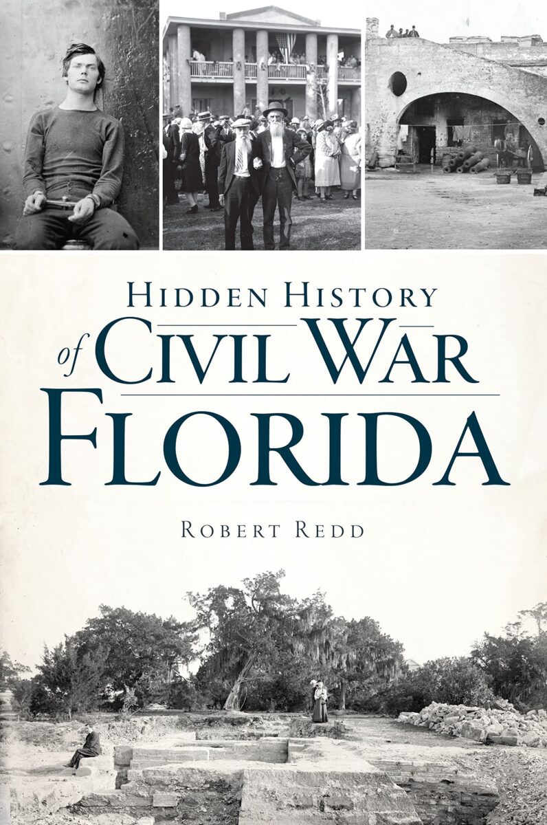 Hidden History of Civil War Florida by Robert Redd