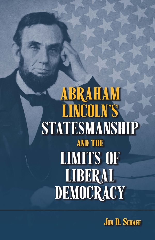 Abraham Lincoln’s Statesmanship and the Limits of Liberal Democracy book cover