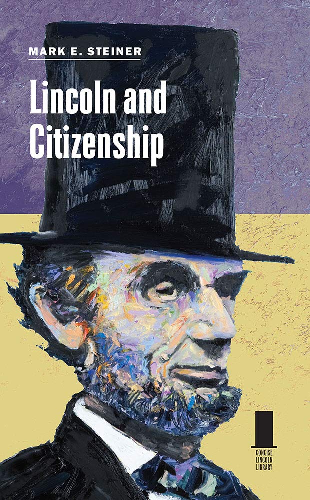 Lincoln and Citizenship by Mark E. Steiner