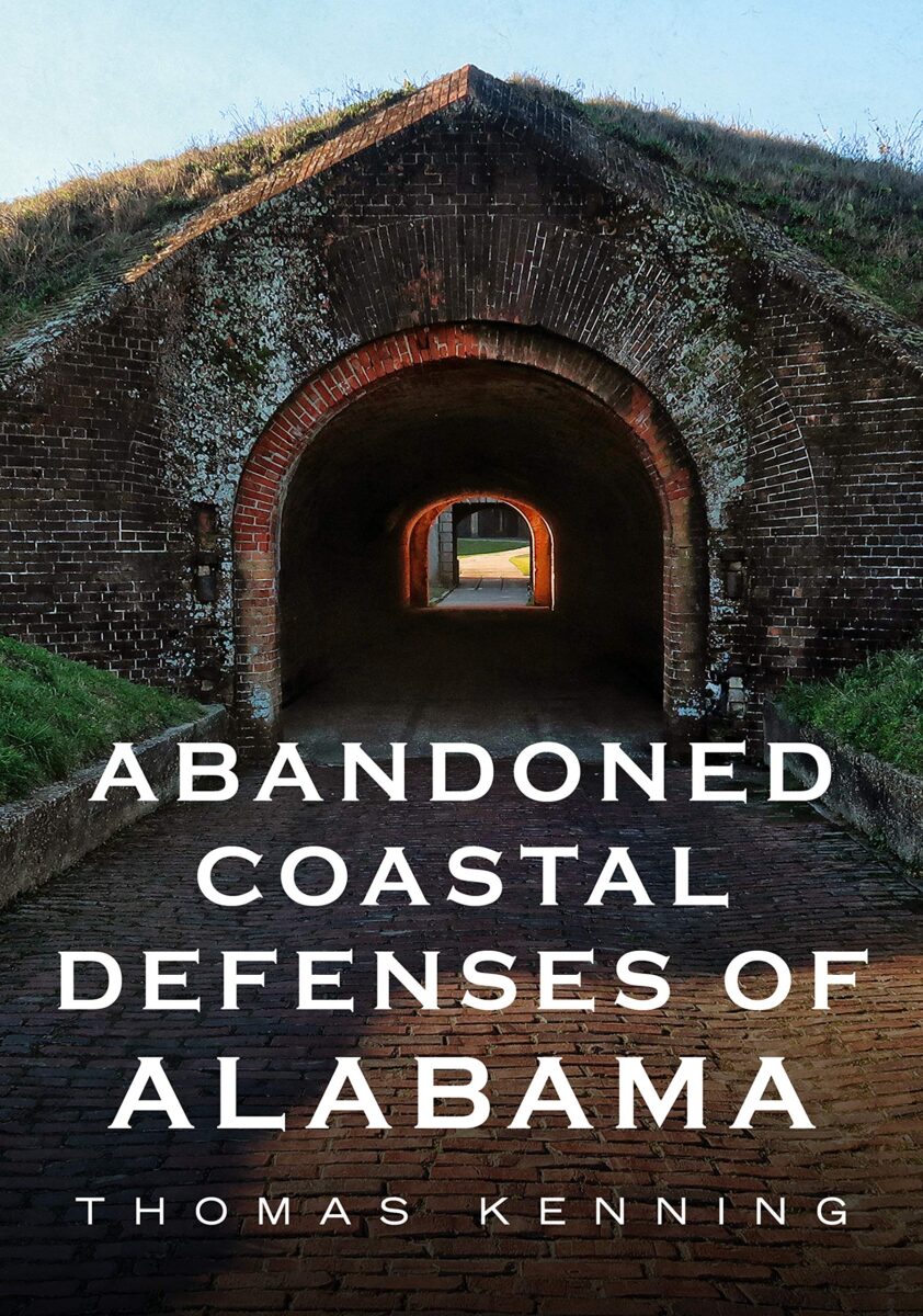 Abandoned Coastal Defenses of Alabama by Thomas Kenning