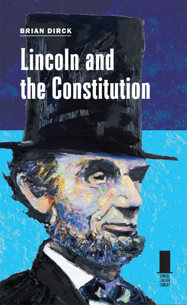 Lincoln and the Constitution by Brian R. Dirck