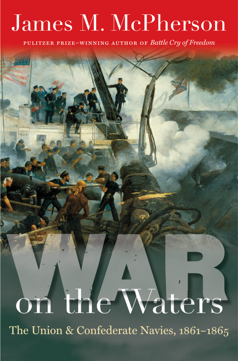 War on the Waters: The Union and Confederate Navies, 1861-1865 by James M. McPherson